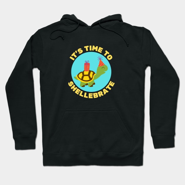 It's Time To Shellebrate | Turtle Pun Hoodie by Allthingspunny